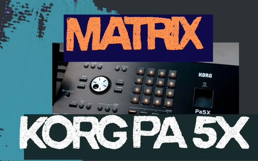 KORG PA5X MATRIX FUNCTION