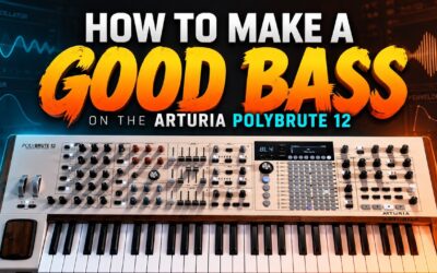 How to Make a Good Bass on the Arturia PolyBrute12
